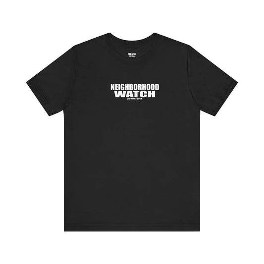 NEIGHBORHOOD WATCH TEE